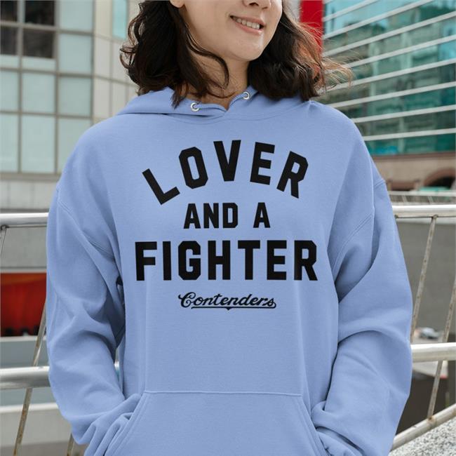 Contenders Lover And A Fighter Shirt
