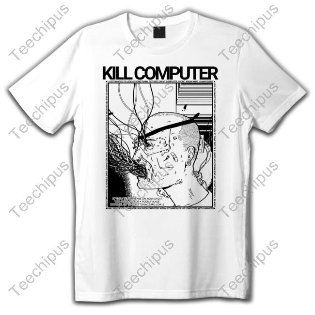 Rory Blank Kill Computer Shirt