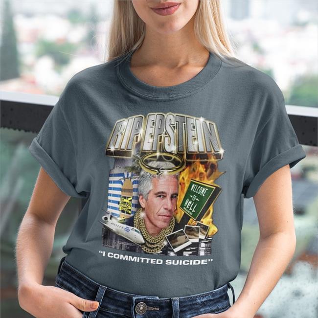 Shirtsthtgohard Rip Epstein I Committed Suicide Shirt Shirtsthtgohard Rip Epstein I Committed Suicide Hoodie