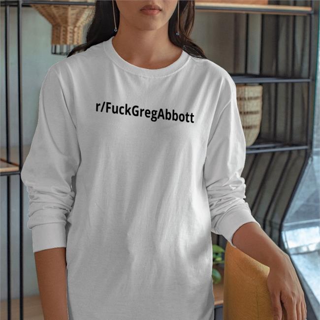 R Fuckgregabbott T Shirts Fuck Greg Abbott Shirt