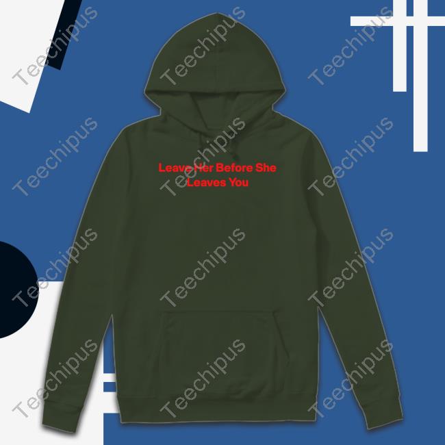 Hitman-Izzy Leave Her Before She Leaves You Tee Wakanda Forever Hitman-Izzy Leave Her Before She Leaves You T Shirt Wakanda Forever