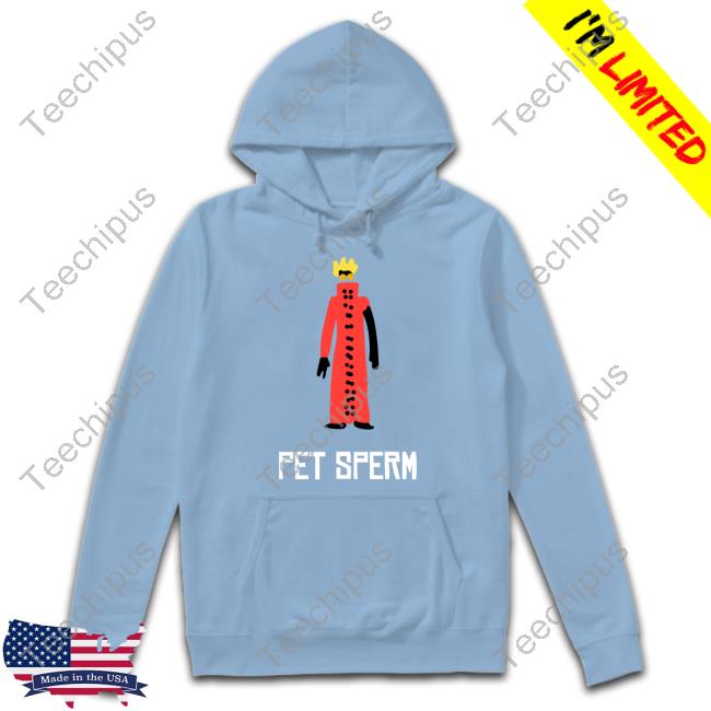 Pet Sperm Shirt