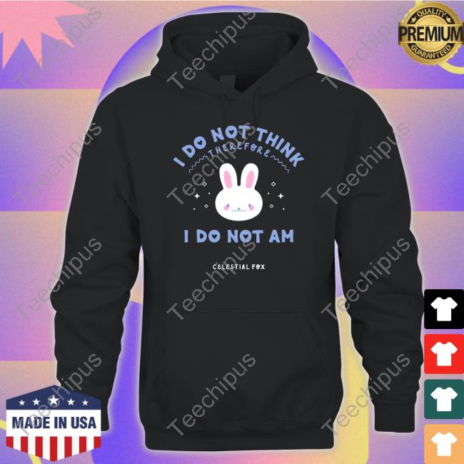 Celestial Fox I Do Not Think Therefore I Do Not Am Hoodie