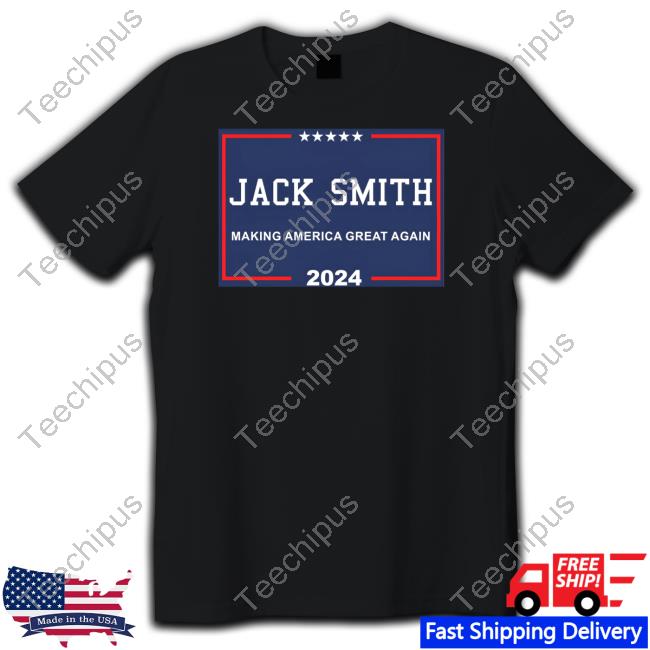 Official Jack Smith Making America Great Again 2024 New Shirt Jon Cooper