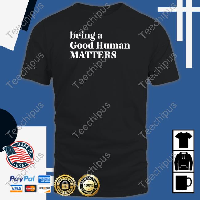 Mahogany Mommies Being A Good Human Matters Shirt