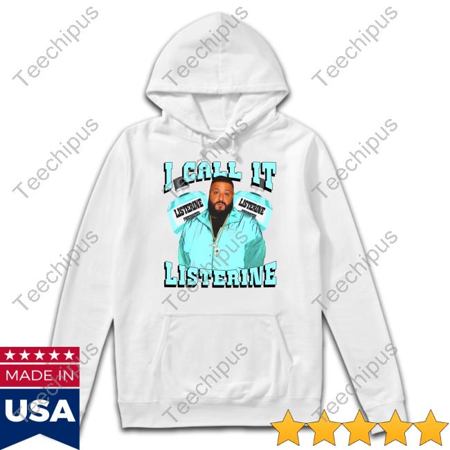 Funnyahhtees I Call It Listerine Dj Khaled Shirt