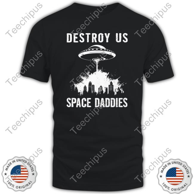 Destroy Us Space Daddies Sweatshirt