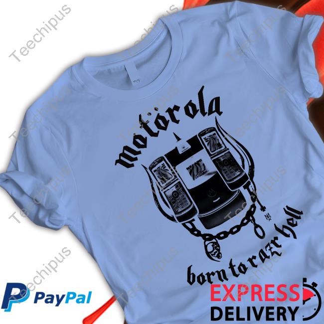 Motorola Born To Razr Hell T-Shirt Methsyndicate