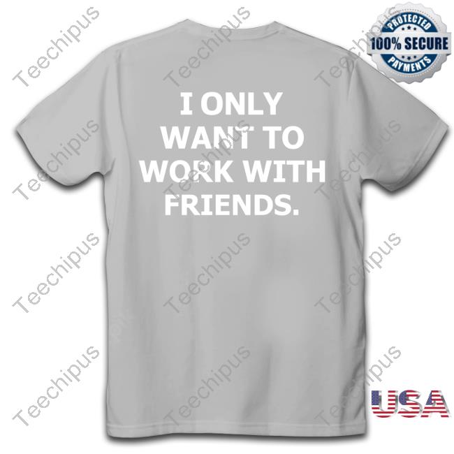 Engineeredbydre I Only Want To Work With Friends Hoodie