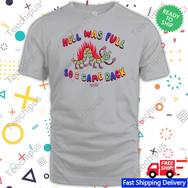 Hell Was Full So I Came Back Sweatshirt