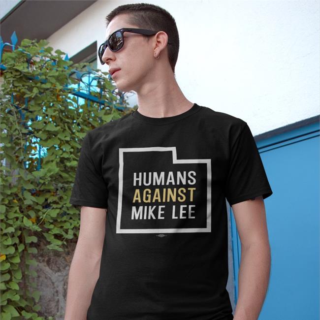 Humans Against Mike Lee T Shirt