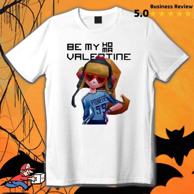 Be My Homa Valentine Shirts