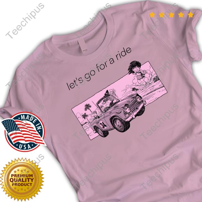 Let's Go For A Ride Tee