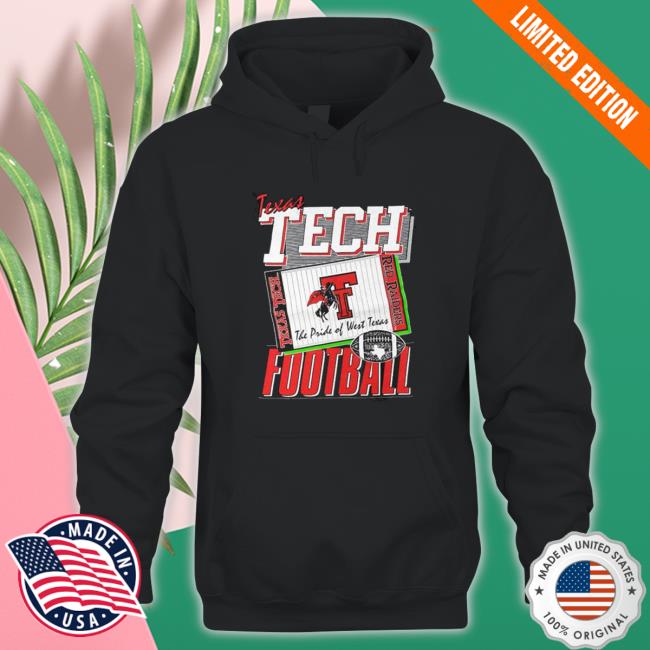 Texas Tech Football Red Raiders The Pride Of West Texas Tee Shirt Texas Tech Football Red Raiders The Pride Of West Texas Crewneck Sweatshirt