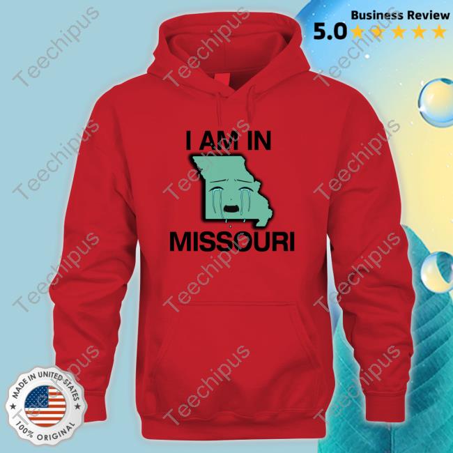 Shirts That Go Hard I Am In Missouri Sweatshirt Shirtsthatgohard Merch