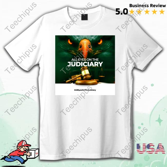 Fs Yusuf All Eyes On The Judiciary Shirt