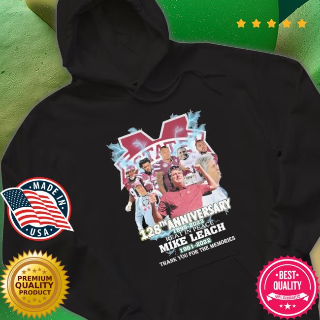 Mike Leach 128Th Anniversary 1895-2023 Rest In Peace 1961-2022 Thank You For The Memories Hoodie