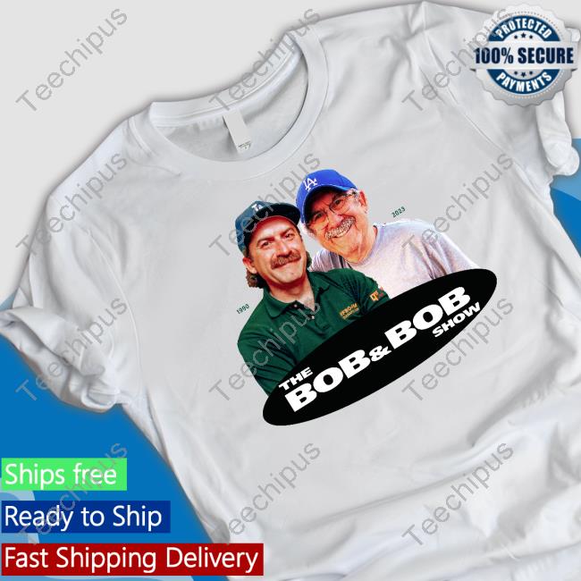 The Bob And Bob Show 1990 2023 Shirt