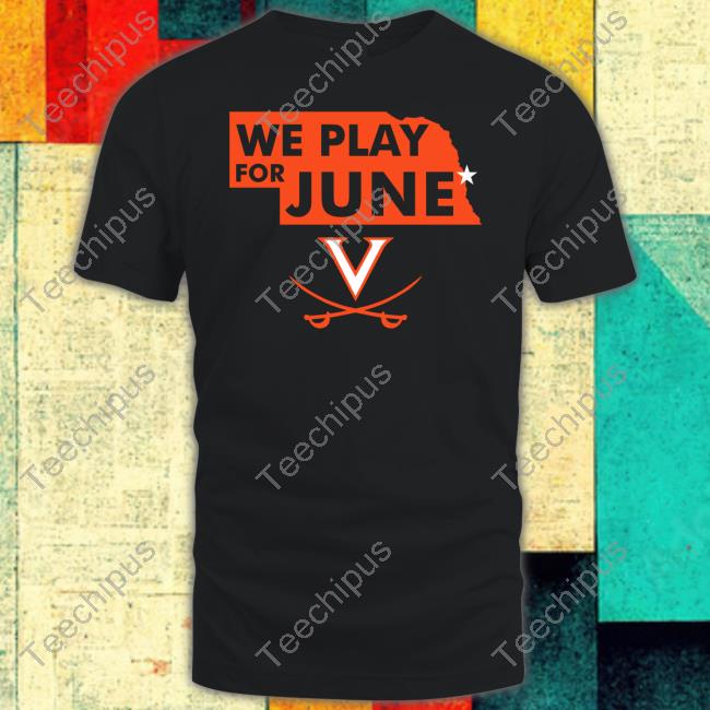 We Play For June Virginia Cavaliers Nebraska Long Sleeve Tee Shirt