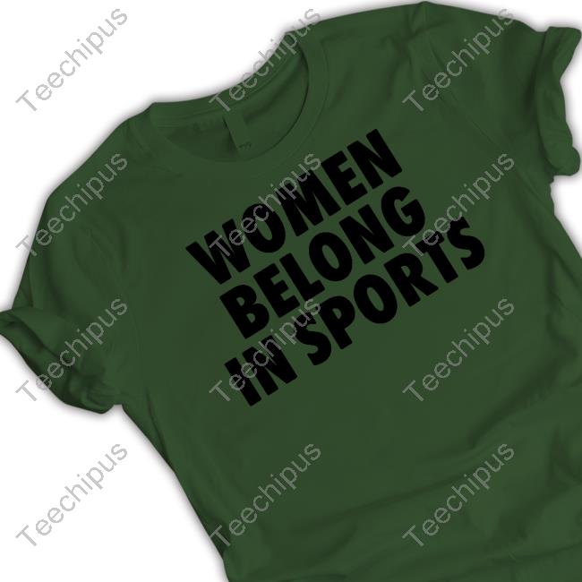 Women Belong In Sports T Shirts