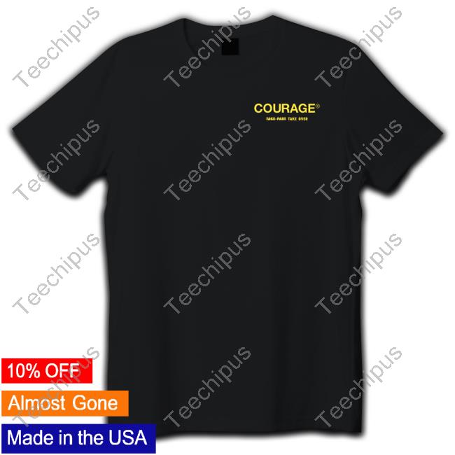 Cou Rage Jd Courage Take Part Take Over Shirt