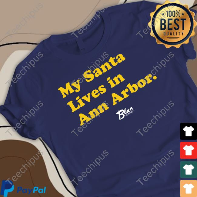 My Santa Lives In Ann Arbor T Shirts