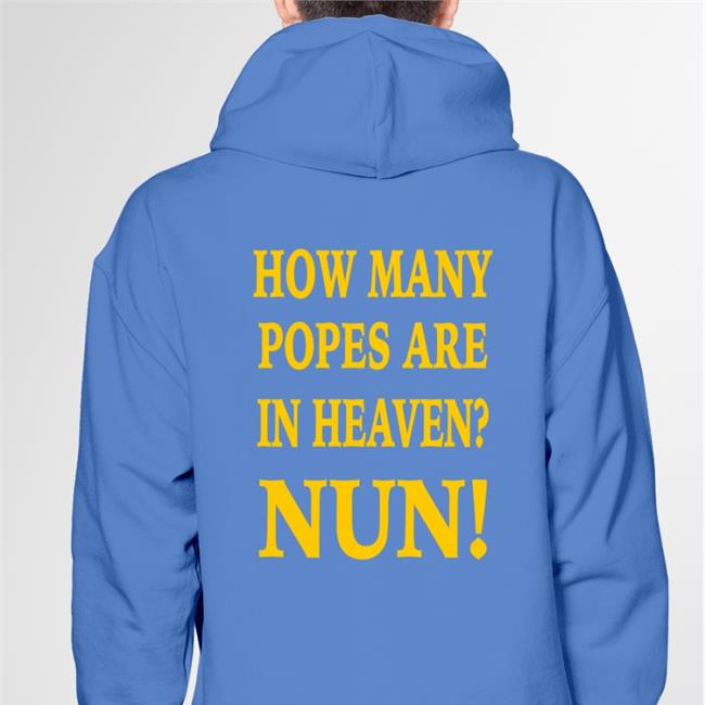 Shirts That Go Hard How Many Popes Are In Heaven Nun Sweatshirt How Many Popes Are In Heaven Nun Sweatshirt