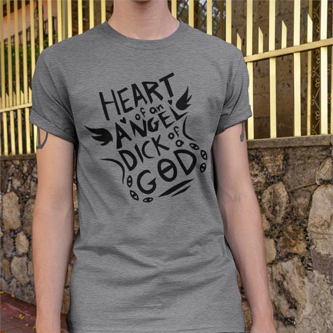 Heart Of An Angel Dick Of A God Shirts