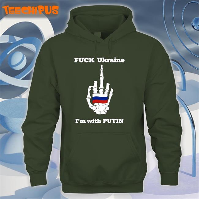 China Info Fuck Ukraine I'm With Putin Sweatshirt China Info Fuck Ukraine I'm With Putin Tee