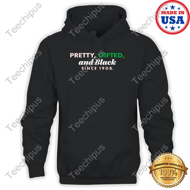 Pretty Gifted And Black Since 1908 Sweatshirt