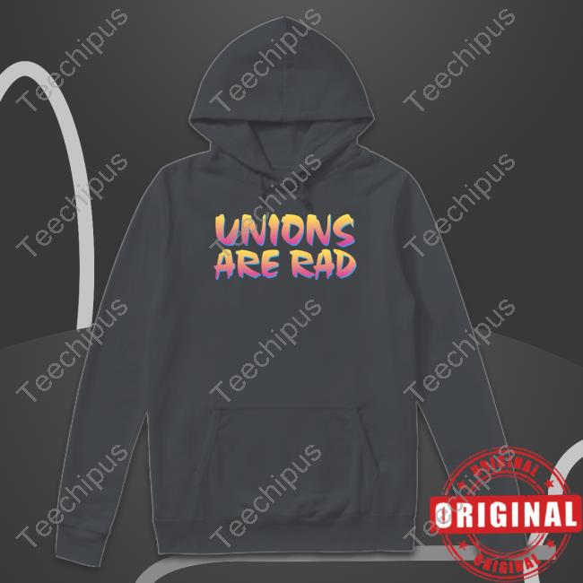 Unions Are Rad T Shirts Unions Are Rad T Shirt