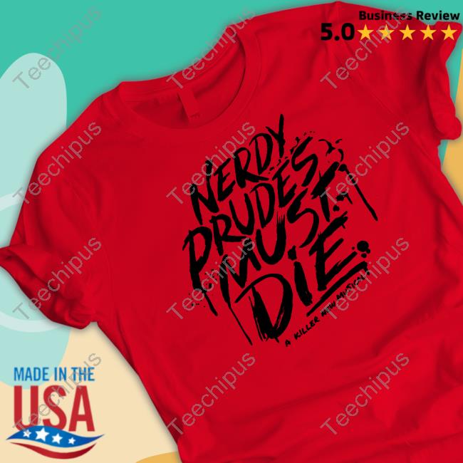 Team Starkid Nerdy Prudes Must Die Shirt, T Shirt, Hoodie, Sweater, Long Sleeve T-Shirt And Tank Top