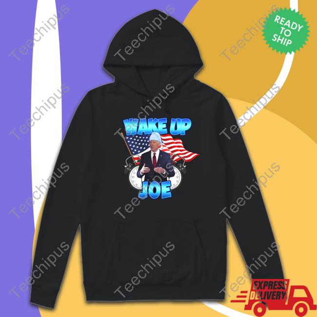 Wake Up Joe Biden Hoodie