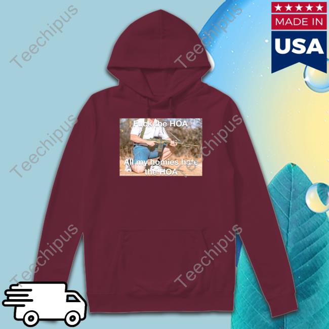 Hard Pass Fuck The Hoa All My Homies Hate The Hoa Tees Hardpass4