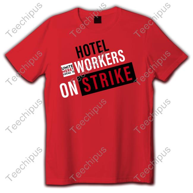 Hotel Workers On Strike Huelga Unite Here Local 11 Hoodie