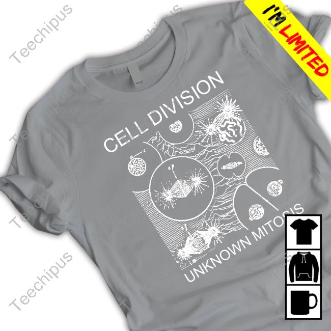 Snazzyseagull Cell Division Unknown Mitosis Shirts