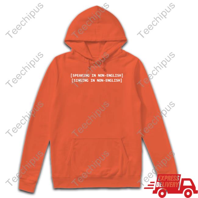 Speaking Non English Singing In Non English Long Sleeve