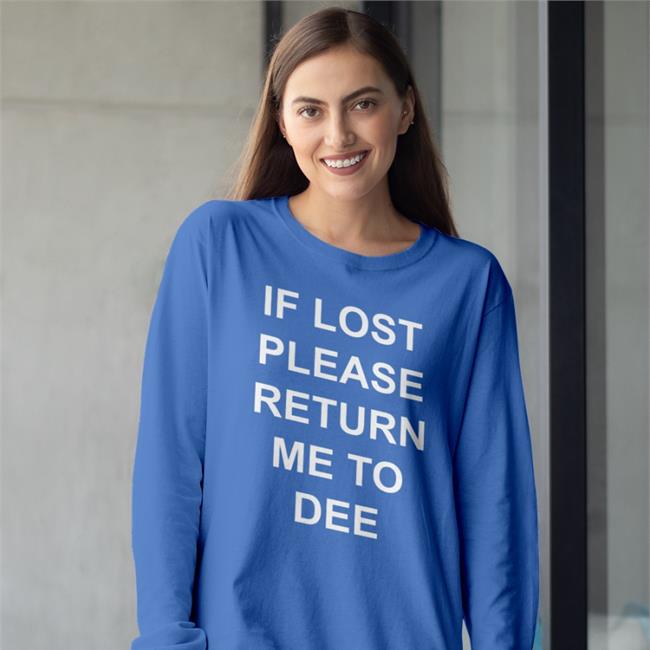 Wholesomememes If Lost Please Return Me To Dee T Shirts Wholesomememe