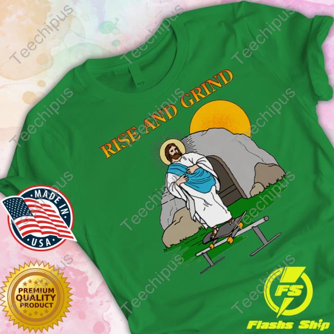 Shitheadsteve Store Rise And Grind Shirt Shitheadsteve Store Rise And Grind T Shirt