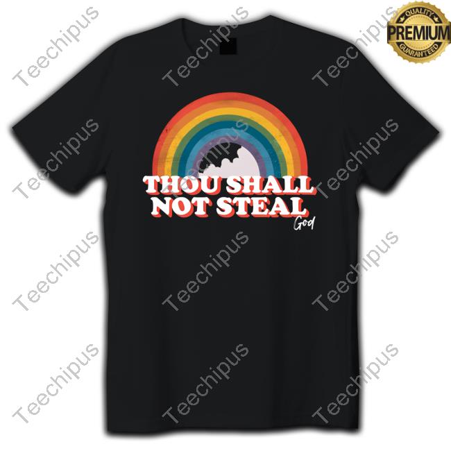 Thou Shall Not Steal Pride Tee Shirt