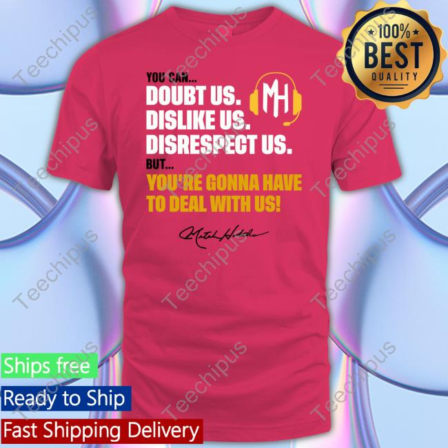 You Can Doubt Us Dislike Us Disrespect Us Shirt