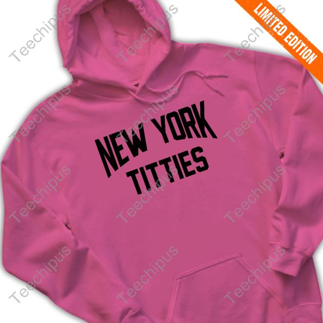 Shirts That Go Hard New York Titties T-Shirt
