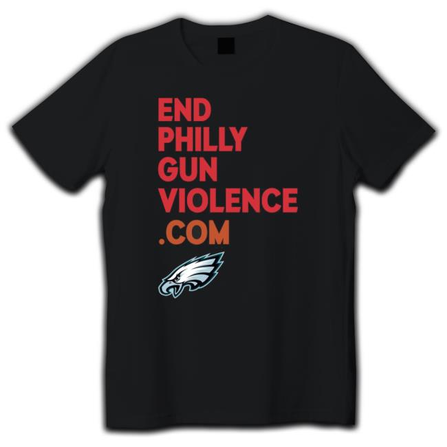 Official End Philly Gun Violence Com Philadelphia Eagles Sweatshirt