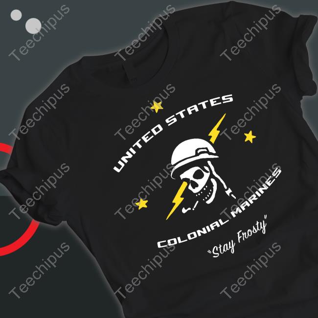 United States Colonial Marines Stay Frosty Shirt