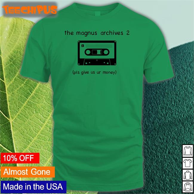 The Magnus Archives 2 Pls Give Us Ur Money Tee Cassette Shirt