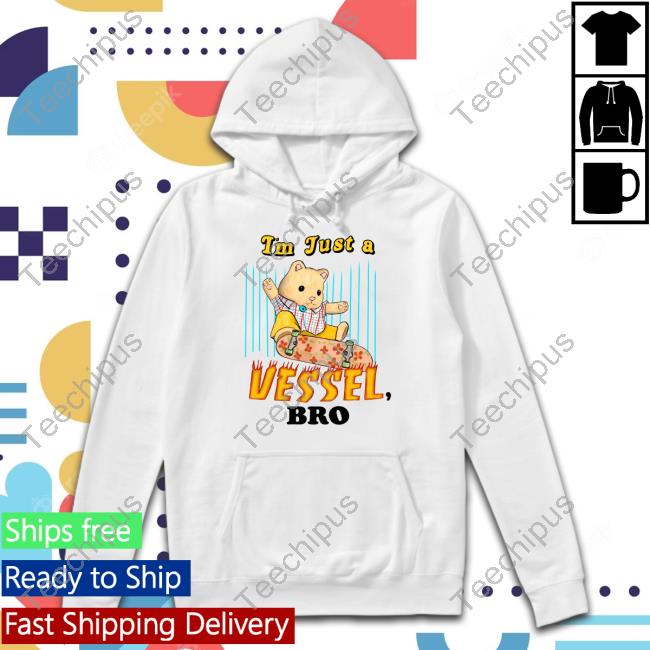 I'm Just A Vessel Bro Hooded Sweatshirt