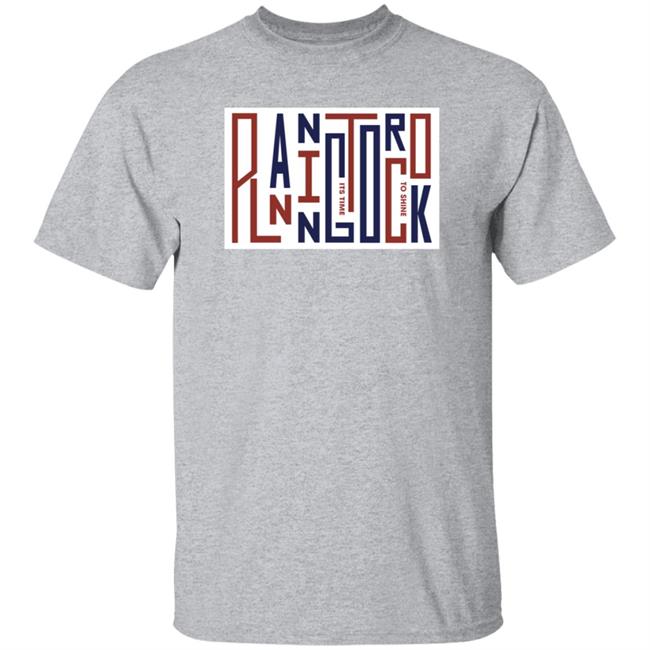Planning To Rock It's Time To Shine Shirt Hoodie Sweatshirt