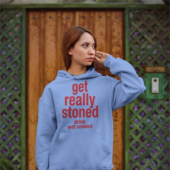 Babyboomercore Get Really Stoned Drink Wet Cement Shirt