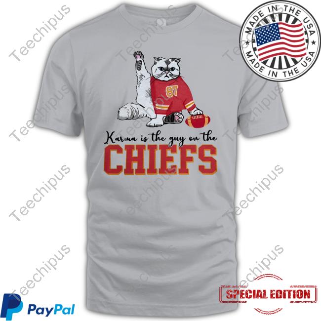 Karma Is The Guy On The Chiefs Cat 87 Sweatshirt
