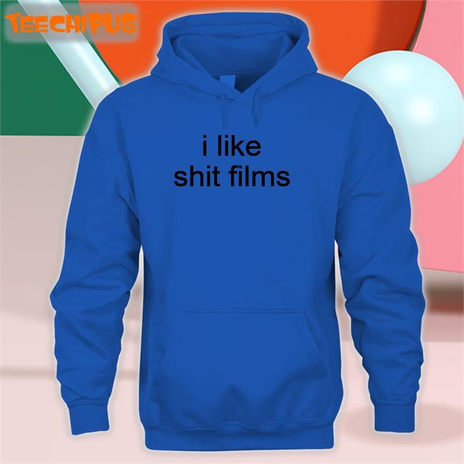 Shirtsthtgohard I Like Shit Films T Shirt Shirtsthtgohard I Like Shit Films Tee Shirt